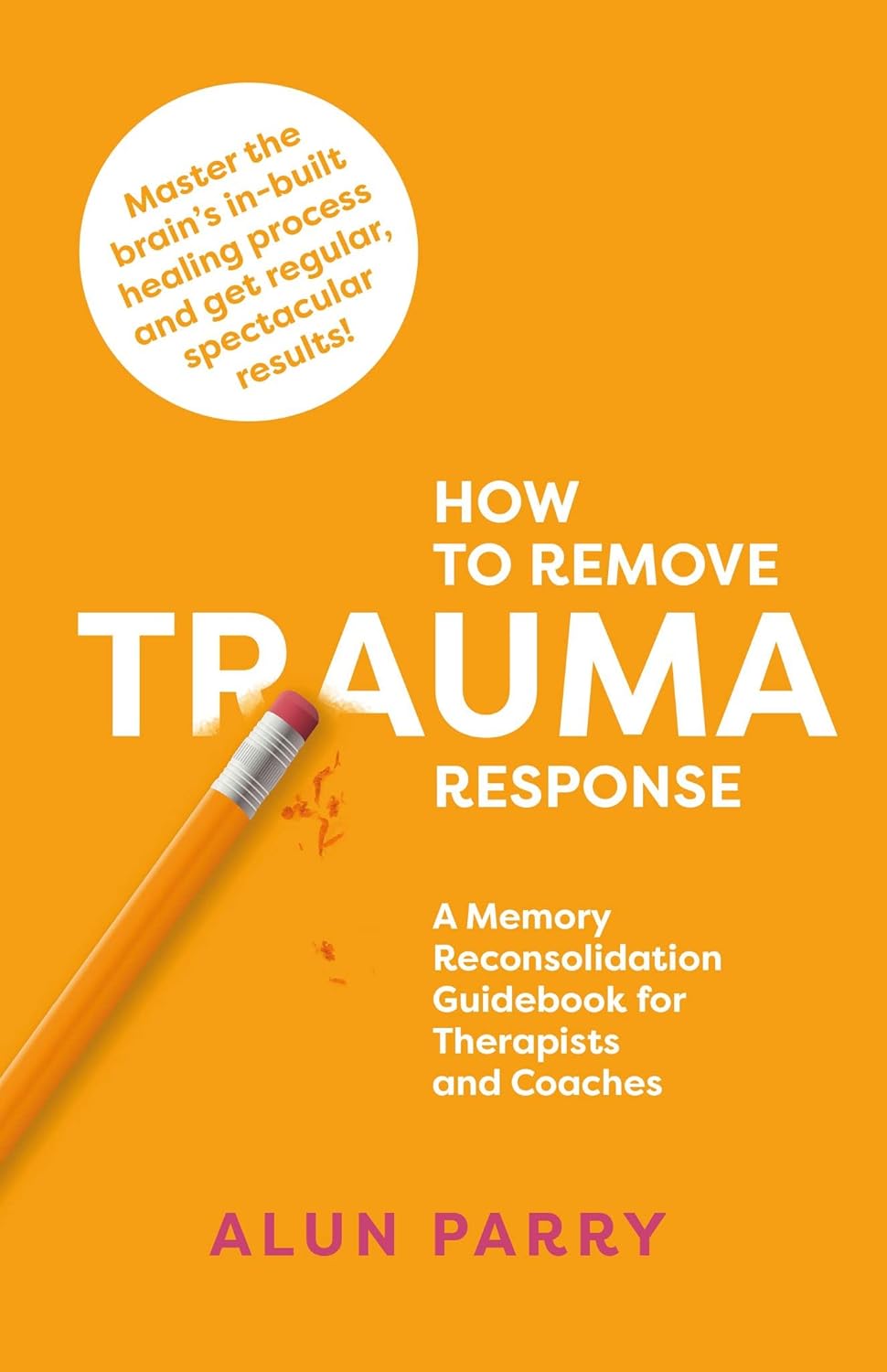 Alun Parry How To Remove Trauma Response